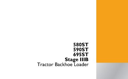 Case 580ST, 590ST, 695ST Stage IIIB Tractor Backhoe Loader Service Manual