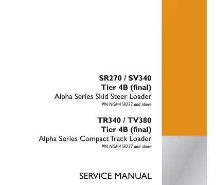 Case SR270, SV340, TR340, TV380 T4B final Loader Service Manual
