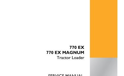 Case 770 EX, 770 EX MAGNUM Tractor Loader Service Manual